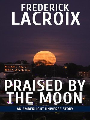 cover image of Praised by the Moon